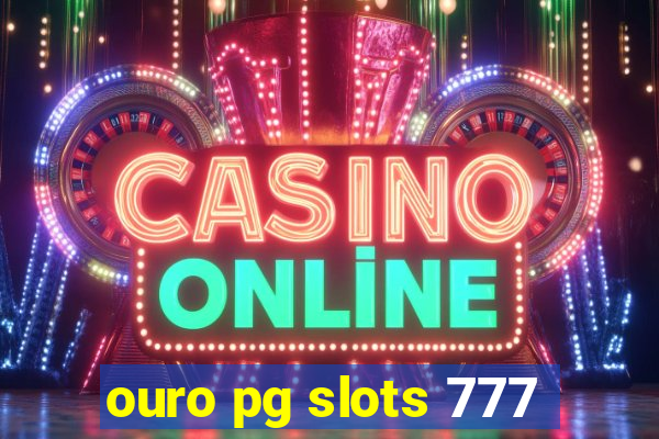 ouro pg slots 777